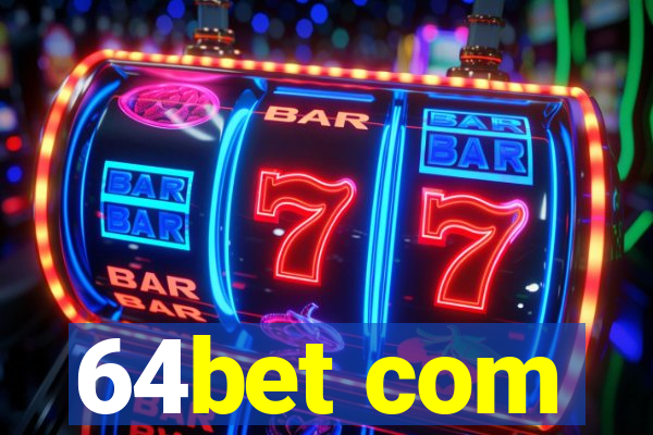 64bet com